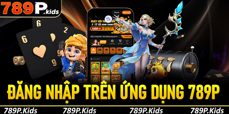 Hướng dẫn đăng nhập trên ứng dụng 789p