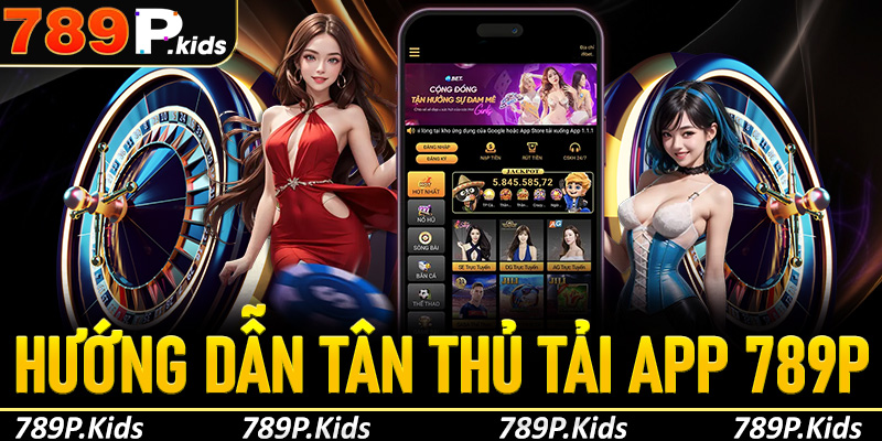 Hướng dẫn tải app 789P thành công 100% cho người dùng mới