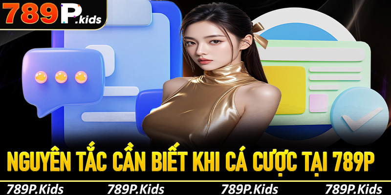 5 nguyên tắc bet thủ cần biết khi giải trí tại 789P